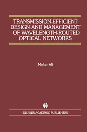 Ali | Transmission-Efficient Design and Management of Wavelength-Routed Optical Networks | E-Book | sack.de