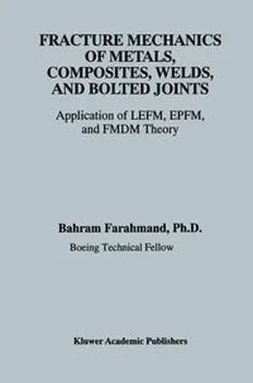 Farahmand | Fracture Mechanics of Metals, Composites, Welds, and Bolted Joints | E-Book | sack.de