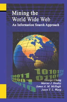 Chang / Healey / McHugh |  Mining the World Wide Web | eBook | Sack Fachmedien