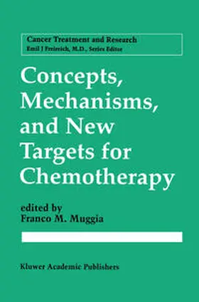 Muggia |  Concepts, Mechanisms, and New Targets for Chemotherapy | eBook | Sack Fachmedien
