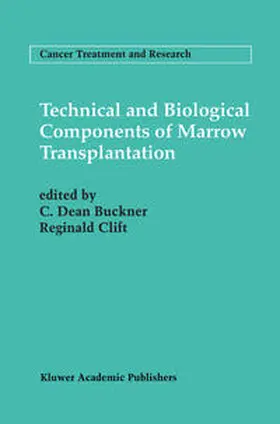 Buckner / Clift |  Technical and Biological Components of Marrow Transplantation | eBook | Sack Fachmedien