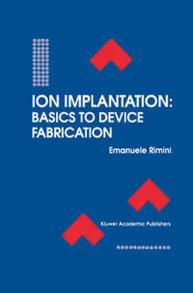 Rimini | Ion Implantation: Basics to Device Fabrication | E-Book | sack.de