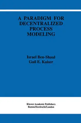 Ben-Shaul / Kaiser | A Paradigm for Decentralized Process Modeling | E-Book | sack.de