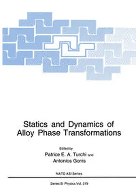 Turchi / Gonis | Statics and Dynamics of Alloy Phase Transformations | E-Book | sack.de