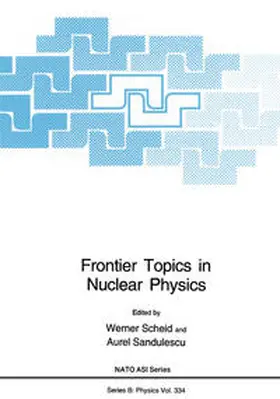 Scheid / Sandulescu |  Frontier Topics in Nuclear Physics | eBook | Sack Fachmedien