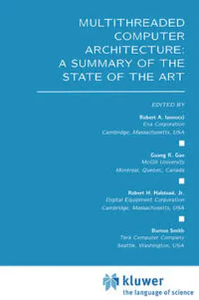 Iannucci / Halstead Jr. / Smith |  Multithreaded Computer Architecture: A Summary of the State of the ART | eBook | Sack Fachmedien