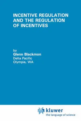 Blackmon |  Incentive Regulation and the Regulation of Incentives | eBook | Sack Fachmedien