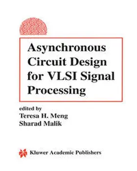 Meng / Malik |  Asynchronous Circuit Design for VLSI Signal Processing | eBook | Sack Fachmedien