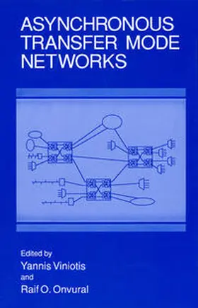 Viniotis / Onvural |  Asynchronous Transfer Mode Networks | eBook | Sack Fachmedien