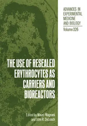 Magnani / DeLoach | The Use of Resealed Erythrocytes as Carriers and Bioreactors | E-Book | sack.de