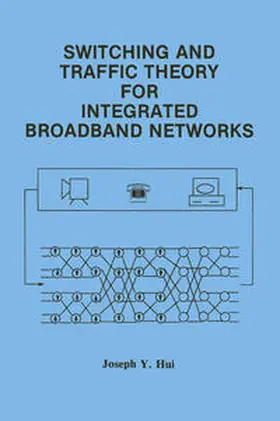 Hui | Switching and Traffic Theory for Integrated Broadband Networks | E-Book | sack.de