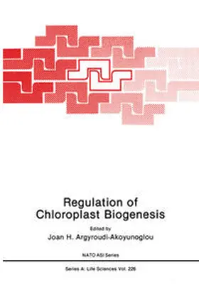 Argyroudi-Akoyunoglou | Regulation of Choloroplast Biogenesis | E-Book | sack.de