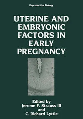 Strauss III / Lyttle |  Uterine and Embryonic Factors in Early Pregnancy | eBook | Sack Fachmedien