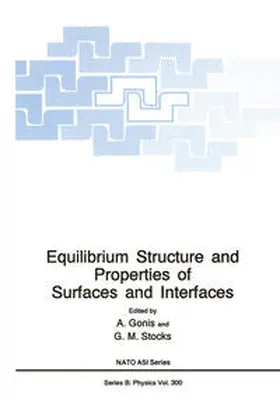 Gonis / Stocks |  Equilibrium Structure and Properties of Surfaces and Interfaces | eBook | Sack Fachmedien