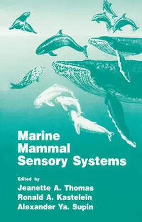 Kastelein / Supin / Thomas |  Marine Mammal Sensory Systems | eBook | Sack Fachmedien