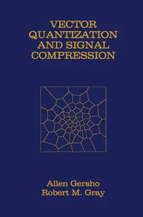 Gersho / Gray |  Vector Quantization and Signal Compression | eBook | Sack Fachmedien