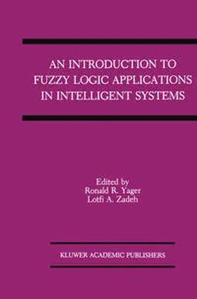 Yager / Zadeh |  An Introduction to Fuzzy Logic Applications in Intelligent Systems | eBook | Sack Fachmedien