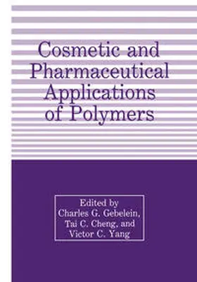 Cheng / Gebelein / Yang | Cosmetic and Pharmaceutical Applications of Polymers | E-Book | sack.de