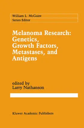 Nathanson |  Melanoma Research: Genetics, Growth Factors, Metastases, and Antigens | eBook | Sack Fachmedien