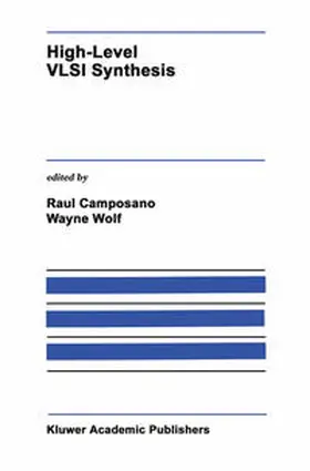 Camposano / Wolf | High-Level VLSI Synthesis | E-Book | www2.sack.de