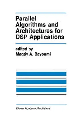 Bayoumi | Parallel Algorithms and Architectures for DSP Applications | E-Book | sack.de