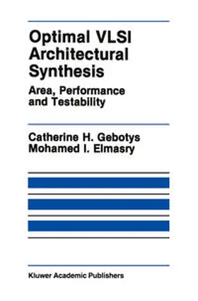 Gebotys / Elmasry |  Optimal VLSI Architectural Synthesis | eBook | Sack Fachmedien