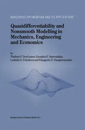 Demyanov / Stavroulakis / Polyakova |  Quasidifferentiability and Nonsmooth Modelling in Mechanics, Engineering and Economics | eBook | Sack Fachmedien