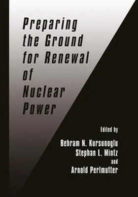 Kursunogammalu / Mintz / Perlmutter |  Preparing the Ground for Renewal of Nuclear Power | eBook | Sack Fachmedien