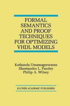 Umamageswaran / Pandey / Wilsey | Formal Semantics and Proof Techniques for Optimizing VHDL Models | E-Book | sack.de