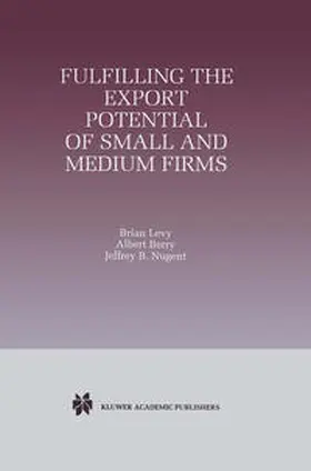 Levy / Berry / Nugent | Fulfilling the Export Potential of Small and Medium Firms | E-Book | sack.de
