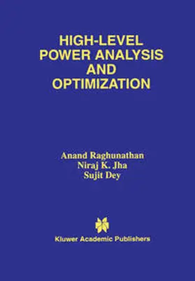 Raghunathan / Jha / Dey |  High-Level Power Analysis and Optimization | eBook | Sack Fachmedien