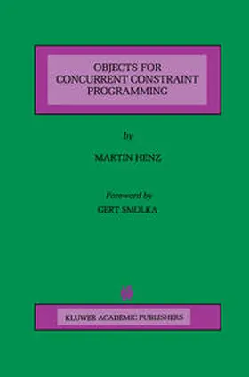 Henz |  Objects for Concurrent Constraint Programming | eBook | Sack Fachmedien