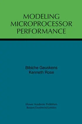 Geuskens / Rose |  Modeling Microprocessor Performance | eBook | Sack Fachmedien
