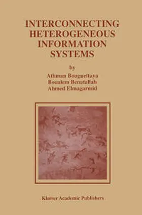 Bouguettaya / Benatallah / Elmagarmid | Interconnecting Heterogeneous Information Systems | E-Book | sack.de