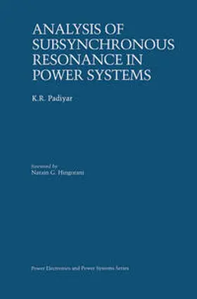 Padiyar |  Analysis of Subsynchronous Resonance in Power Systems | eBook | Sack Fachmedien