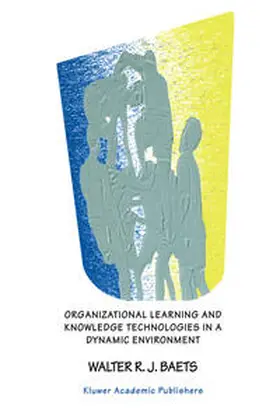 Baets | Organizational Learning and Knowledge Technologies in a Dynamic Environment | E-Book | sack.de