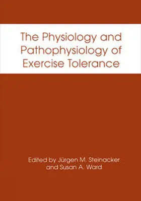 Steinacker / Ward |  The Physiology and Pathophysiology of Exercise Tolerance | eBook | Sack Fachmedien