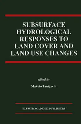 Taniguchi |  Subsurface Hydrological Responses to Land Cover and Land Use Changes | eBook | Sack Fachmedien