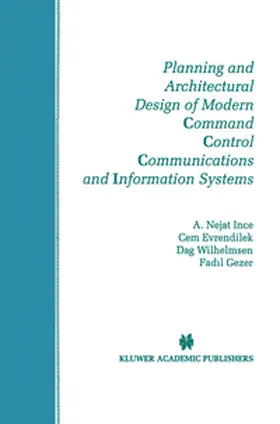 Ince / Evrendilek / Wilhelmsen |  Planning and Architectural Design of Modern Command Control Communications and Information Systems | eBook | Sack Fachmedien