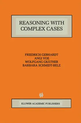 Gebhardt / Voß / Gräther |  Reasoning with Complex Cases | eBook | Sack Fachmedien