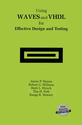 Hanna / Hillman / Hirsch | Using WAVES and VHDL for Effective Design and Testing | E-Book | sack.de