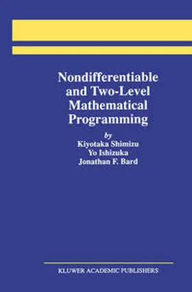 Shimizu / Ishizuka / Bard | Nondifferentiable and Two-Level Mathematical Programming | E-Book | www2.sack.de