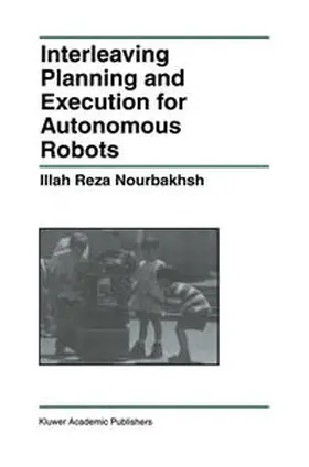 Nourbakhsh | Interleaving Planning and Execution for Autonomous Robots | E-Book | www2.sack.de
