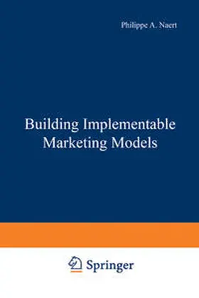 Naert / Leeflang |  Building Implementable Marketing Models | eBook | Sack Fachmedien