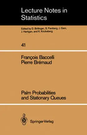 Baccelli / Bremaud |  Palm Probabilities and Stationary Queues | eBook | Sack Fachmedien