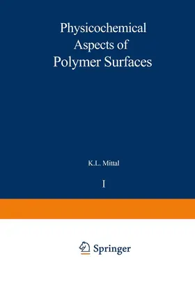 Mittal | Physicochemical Aspects of Polymer Surfaces | Buch | 978-1-4615-7586-3 | www2.sack.de