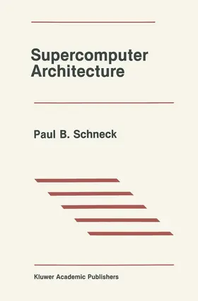 Schneck | Supercomputer Architecture | Buch | 978-1-4615-7959-5 | www2.sack.de