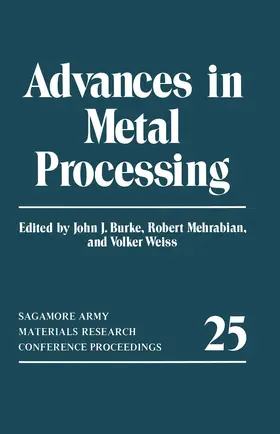 Burke / Mehrabian / Weiss |  Advances in Metal Processing | Buch |  Sack Fachmedien