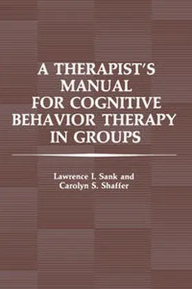 Sank / Shaffer |  A Therapist’s Manual for Cognitive Behavior Therapy in Groups | eBook | Sack Fachmedien