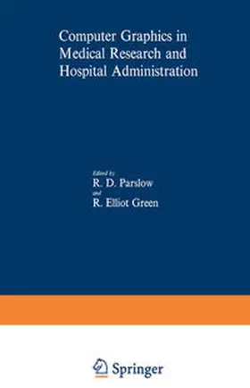 Parslow |  Computer Graphics in Medical Research and Hospital Administration | eBook | Sack Fachmedien